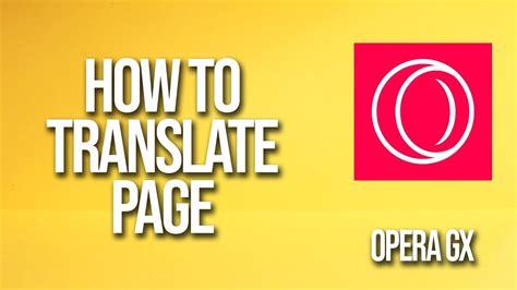 how to translate a page on opera how to balance the original text with cultural nuances